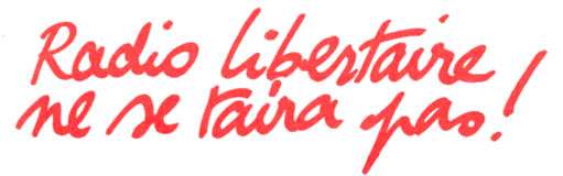 slogan : Radio libertaire ne se taira pas!