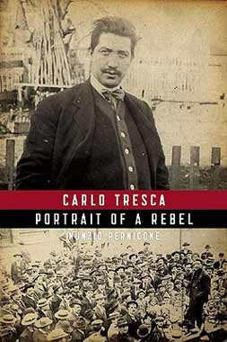 biographie de Carlo Tresca par N. Pernicone